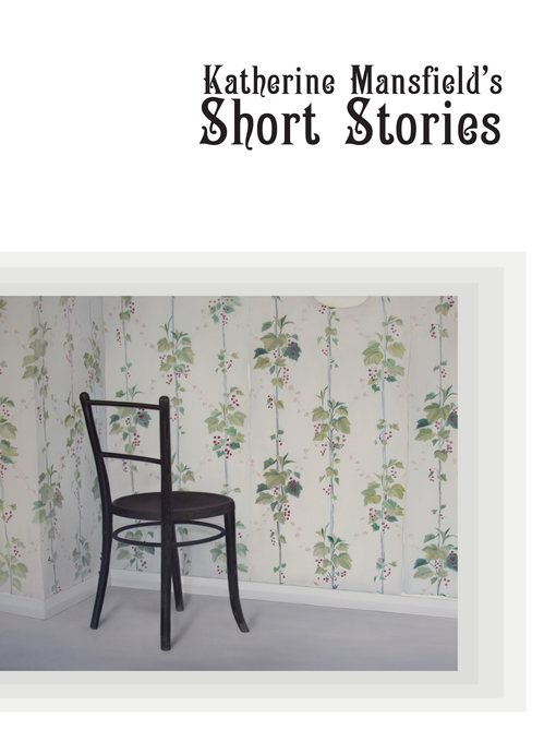 Title details for Katherine Mansfield's Short Stories by Katherine Mansfield - Available